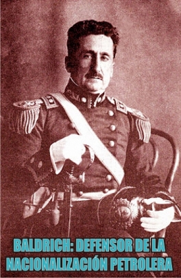 General Alonso Baldrich, defensor del petróleo argentino