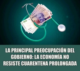 La principal preocupación del Gobierno: la economía no resiste cuarentena prolongada La principal preocupación del Gobierno: la economía no resiste cuarentena prolongada