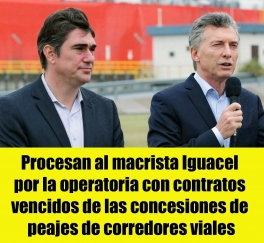 Procesan al macrista Iguacel por la operatoria con contratos vencidos de las concesiones de peajes de corredores viales Procesan al macrista Iguacel por la operatoria con contratos vencidos de las concesiones de peajes de corredores viales