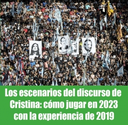 Los escenarios del discurso de Cristina: cómo jugar en 2023 con la experiencia de 2019