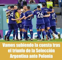 Vamos subiendo la cuesta tras el triunfo de la Selección Argentina ante Polonia