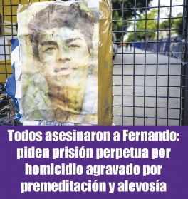 Todos asesinaron a Fernando: piden prisión perpetua por homicidio agravado por premeditación y alevosía