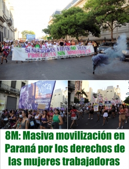 8M: Masiva movilización en Paraná por los derechos de las mujeres trabajadoras 8M: Masiva movilización en Paraná por los derechos de las mujeres trabajadoras
