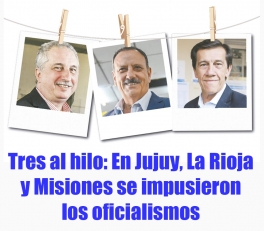 Tres al hilo: En Jujuy, La Rioja y Misiones se impusieron los oficialismos