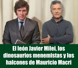 El león Javier Milei, los dinosaurios menemistas y los halcones de Mauricio Macri