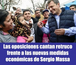 Las oposiciones cantan retruco frente a las nuevas medidas econmicas de Sergio Massa