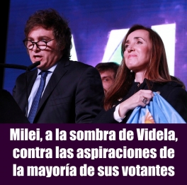 Milei, a la sombra de Videla, contra las aspiraciones de la mayoría de sus votantes