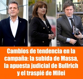 Cambios de tendencia en la campaa: la subida de Massa, la apuesta judicial de Bullrich y el traspi de Milei
