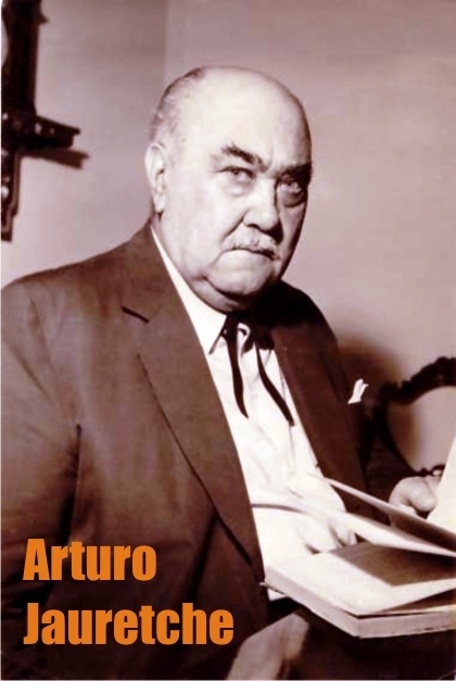 Don Arturo Jauretche, un militante de todas las batallas nacionales y populares