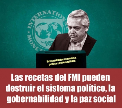 Las recetas del FMI pueden destruir el sistema poltico, la gobernabilidad y la paz social