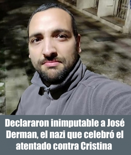 Declararon inimputable a Jos Derman, el nazi que celebr el atentado contra Cristina 