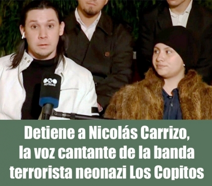 Detiene a Nicols Carrizo, la voz cantante de la banda terrorista neonazi Los Copitos