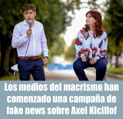 Los medios del macrismo han comenzado una campaa de fake news sobre Axel Kicillof