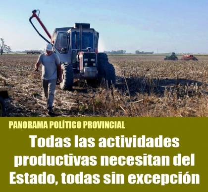 Todas las actividades productivas necesitan del Estado, todas sin excepcin