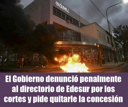 El Gobierno denunci penalmente al directorio de Edesur por los cortes y pide quitarle la concesin