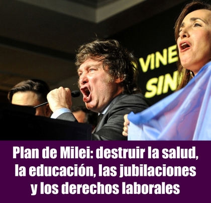 Plan de Milei: destruir la salud, la educacin, las jubilaciones y los derechos laborales