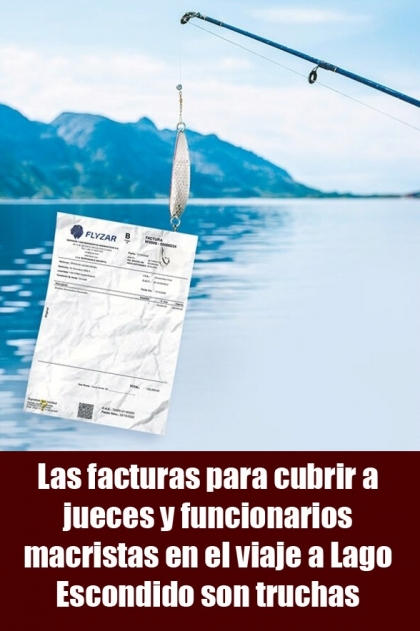 Las facturas para cubrir a jueces y funcionarios macristas en el viaje a Lago Escondido son truchas