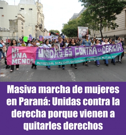 Masiva marcha de mujeres en Paran: Unidas contra la derecha porque vienen a quitarles derechos