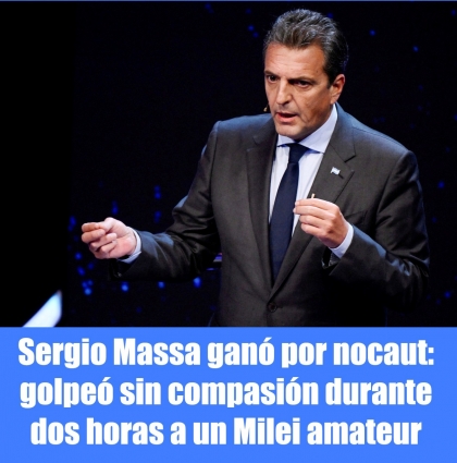 Sergio Massa gan por nocaut: golpe sin compasin durante dos horas a un Milei amateur