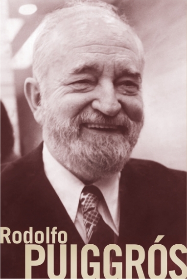 Rodolfo Puiggrós, historiador y pensador nacional y popular Rodolfo Puiggrós, historiador y pensador nacional y popular