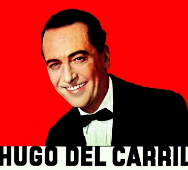 Hugo del Carril, el legendario intérprete de la Marcha Peronista Hugo del Carril, el legendario intérprete de la Marcha Peronista