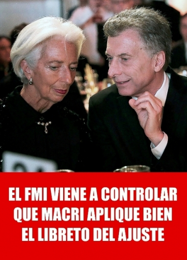 Llega el FMI, el verdadero gobierno de la Argentina
