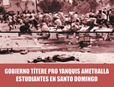 En República Dominicana, el Gobierno títere de los yanquis ordena ametrallar estudiantes En República Dominicana, el Gobierno títere de los yanquis ordena ametrallar estudiantes