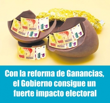 Con la reforma de Ganancias, el Gobierno consigue un fuerte impacto electoral Con la reforma de Ganancias, el Gobierno consigue un fuerte impacto electoral