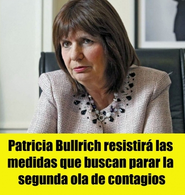 Patricia Bullrich resistirá las medidas que buscan parar la segunda ola de contagios Patricia Bullrich resistirá las medidas que buscan parar la segunda ola de contagios