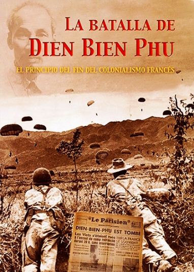 En Dien Bien Phu se rinden las tropas invasoras francesas y concluye la dominacin colonial 