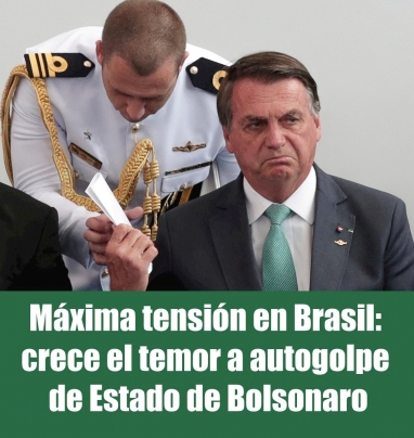 Máxima tensión en Brasil: crece el temor a autogolpe de Estado de Bolsonaro