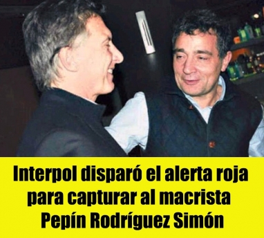 Interpol disparó el alerta roja para capturar al macrista Pepín Rodríguez Simón Interpol disparó el alerta roja para capturar al macrista Pepín Rodríguez Simón