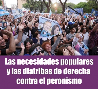 Las necesidades populares y las diatribas de derecha contra el peronismo Las necesidades populares y las diatribas de derecha contra el peronismo