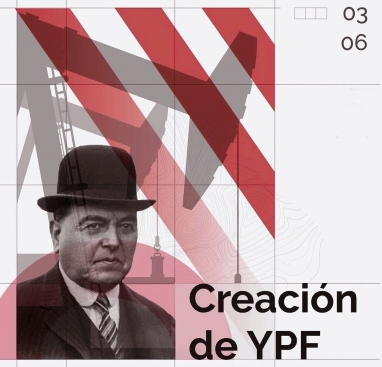 Hiplito Yrigoyen crea Yacimientos Petrolferos Fiscales (YPF)