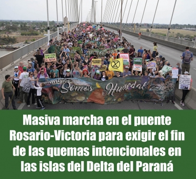 Masiva marcha en el puente Rosario-Victoria para exigir el fin de las quemas intencionales en las islas del Delta del Paraná
