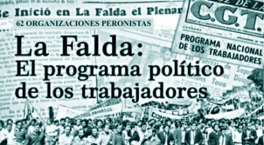 Las 62 Organizaciones Peronistas disponen un paro nacional y lanzan el Programa de La Falda