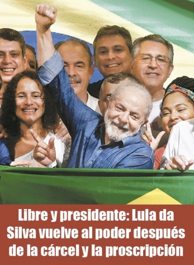 Libre y presidente: Lula da Silva vuelve al poder después de la cárcel y la proscripción