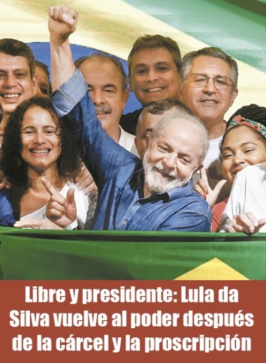 Libre y presidente: Lula da Silva vuelve al poder después de la cárcel y la proscripción Libre y presidente: Lula da Silva vuelve al poder después de la cárcel y la proscripción