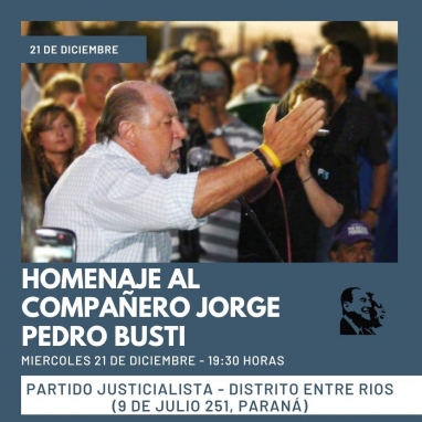 Hoy, 21 de diciembre, se hará un homenaje a Busti en el Partido Justicialista en Paraná 