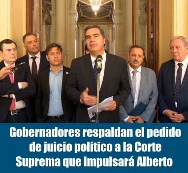 Gobernadores respaldan el pedido de juicio político a la Corte Suprema que impulsará Alberto 