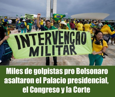 Miles de golpistas pro Bolsonaro asaltaron el Palacio presidencial, el Congreso y la Corte Miles de golpistas pro Bolsonaro asaltaron el Palacio presidencial, el Congreso y la Corte