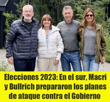 Elecciones 2023: En el sur, Macri y Bullrich prepararon los planes de ataque contra el Gobierno