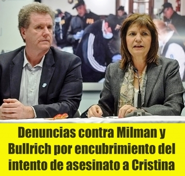 Denuncias contra Milman y Bullrich por encubrimiento del intento de asesinato a Cristina