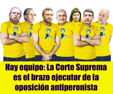Hay equipo: La Corte Suprema es el brazo ejecutor de la oposición antiperonista Hay equipo: La Corte Suprema es el brazo ejecutor de la oposición antiperonista