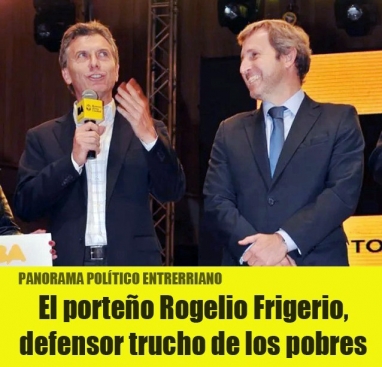El porteño Rogelio Frigerio, defensor trucho de los pobres El porteño Rogelio Frigerio, defensor trucho de los pobres