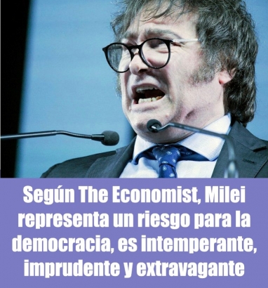 Segn The Economist, Milei representa un riesgo para la democracia, es intemperante, imprudente y extravagante