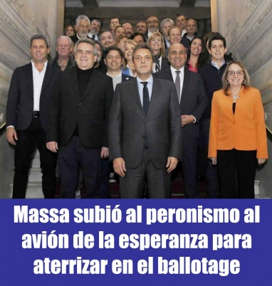 Massa subi al peronismo al avin de la esperanza para aterrizar en el ballotage