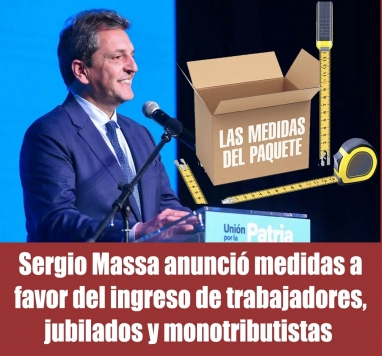 Sergio Massa anunci medidas a favor del ingreso de trabajadores, jubilados y monotributistas 