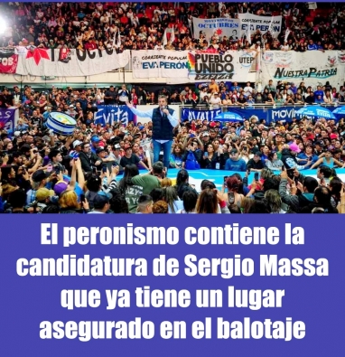 El peronismo contiene la candidatura de Sergio Massa que ya tiene un lugar asegurado en el balotaje