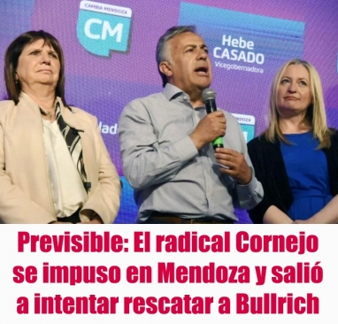 Previsible: El radical Cornejo se impuso en Mendoza y salió a intentar rescatar a Bullrich